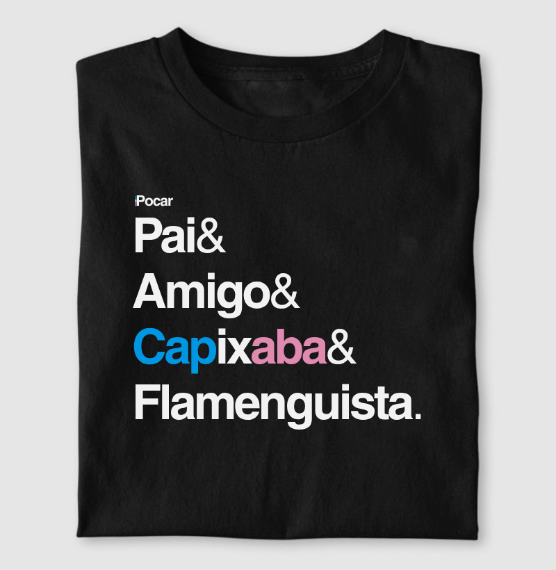 Camiseta | Pai, Amigo, Capixaba e Flamenguista