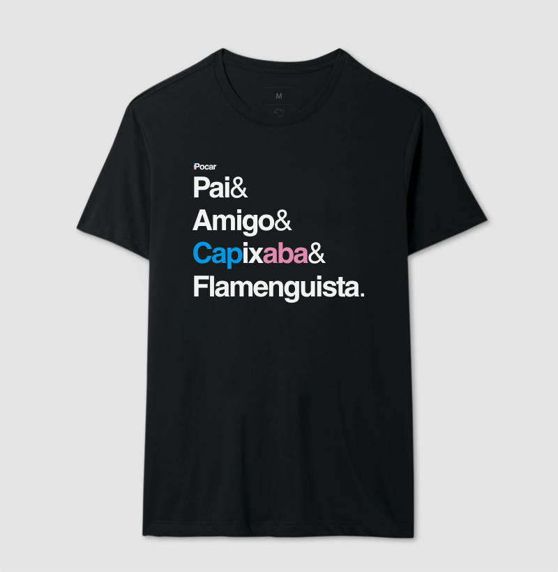 Camiseta | Pai, Amigo, Capixaba e Flamenguista