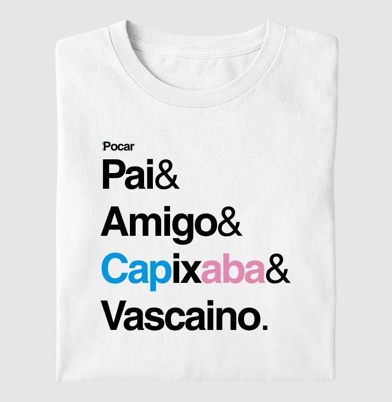 Camiseta | Pai, Amigo, Capixaba e Vascaino