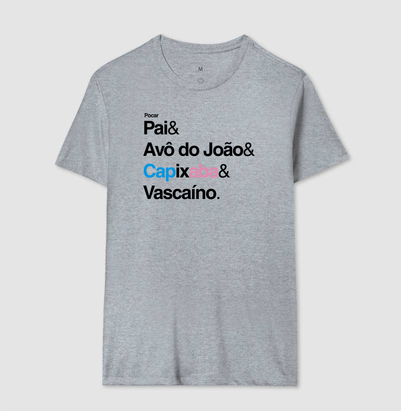 Camiseta | Pai, Avô do João, Capixaba e Vascaíno