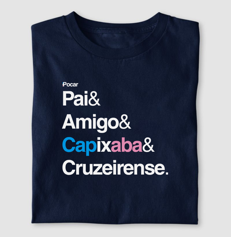 Camiseta | Pai, Amigo, Capixaba e Cruzeirense