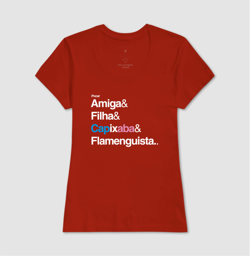 Camiseta | Amiga, Filha, Capixaba e Flamenguista
