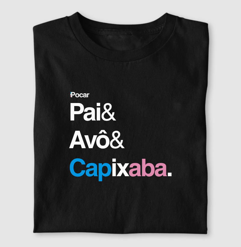 Camiseta | Pai, Avô e Capixaba.