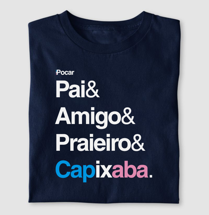 Camiseta | Pai, Amigo, Praieiro e Capixaba.