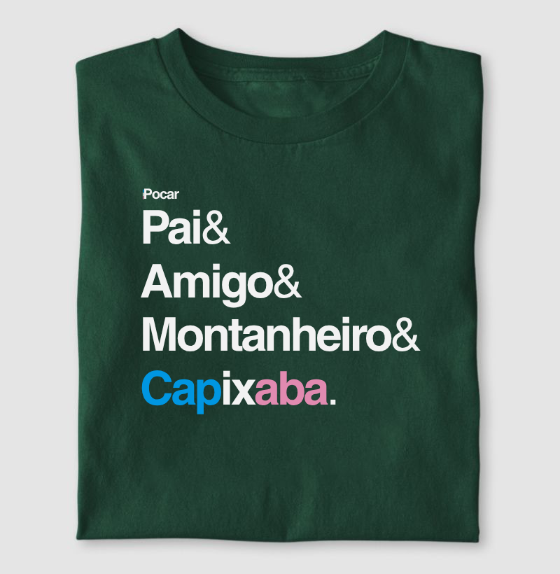 Camiseta | Pai, Amigo, Montanheiro e Capixaba.