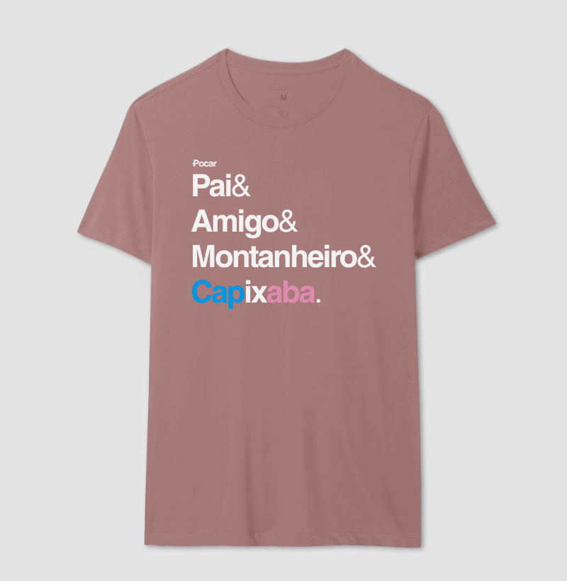 Camiseta | Pai, Amigo, Montanheiro e Capixaba.