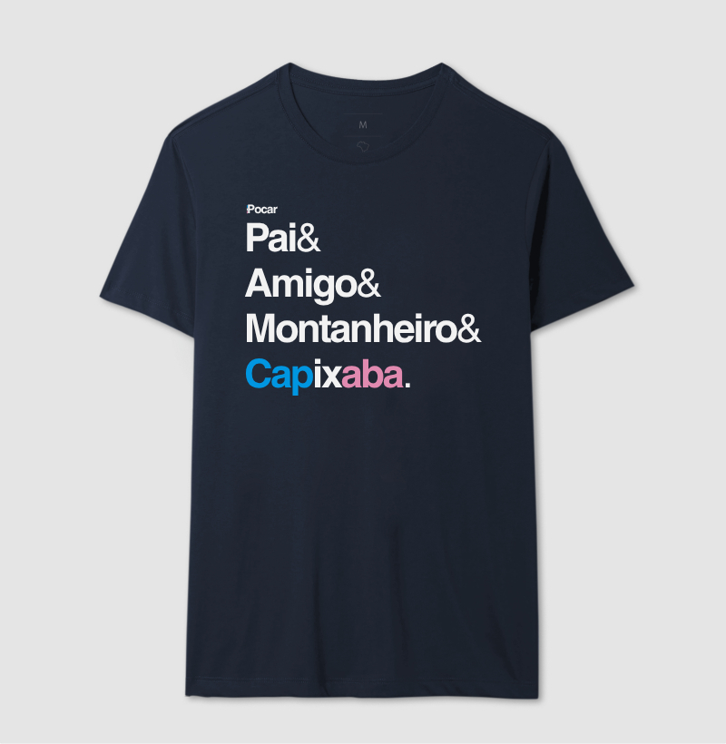Camiseta | Pai, Amigo, Montanheiro e Capixaba.