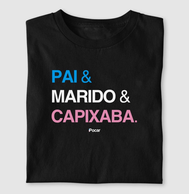 Camiseta | Pai, Marido e Capixaba
