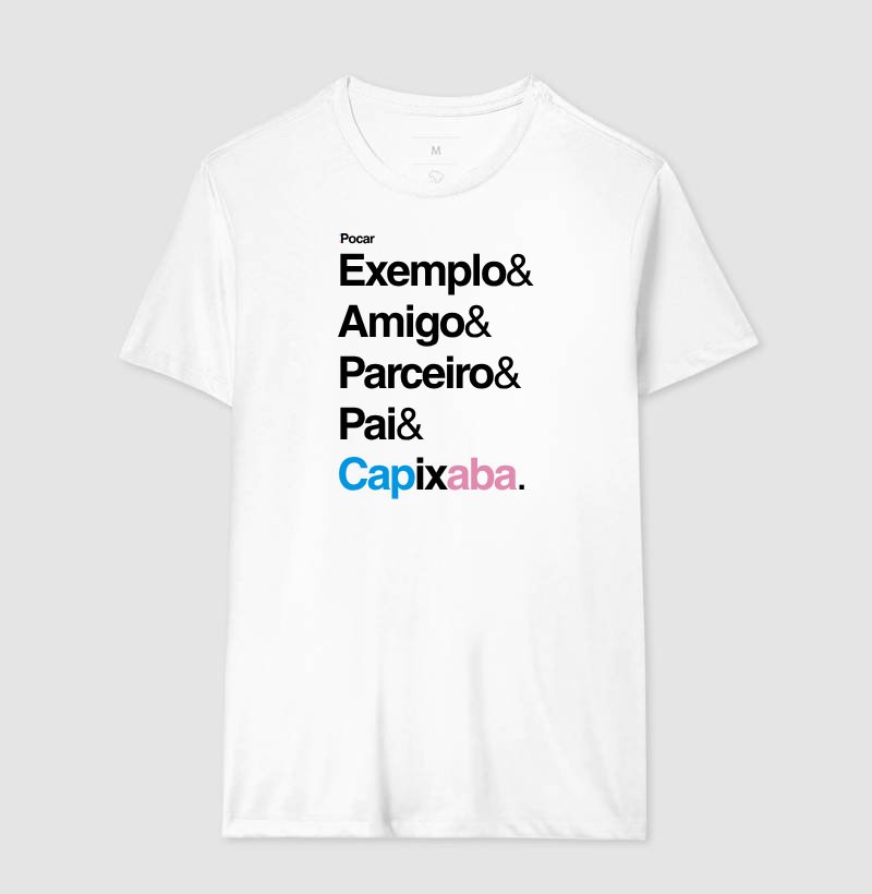Camiseta | Exemplo, Amigo, Parceiro, Pai e Capixaba.