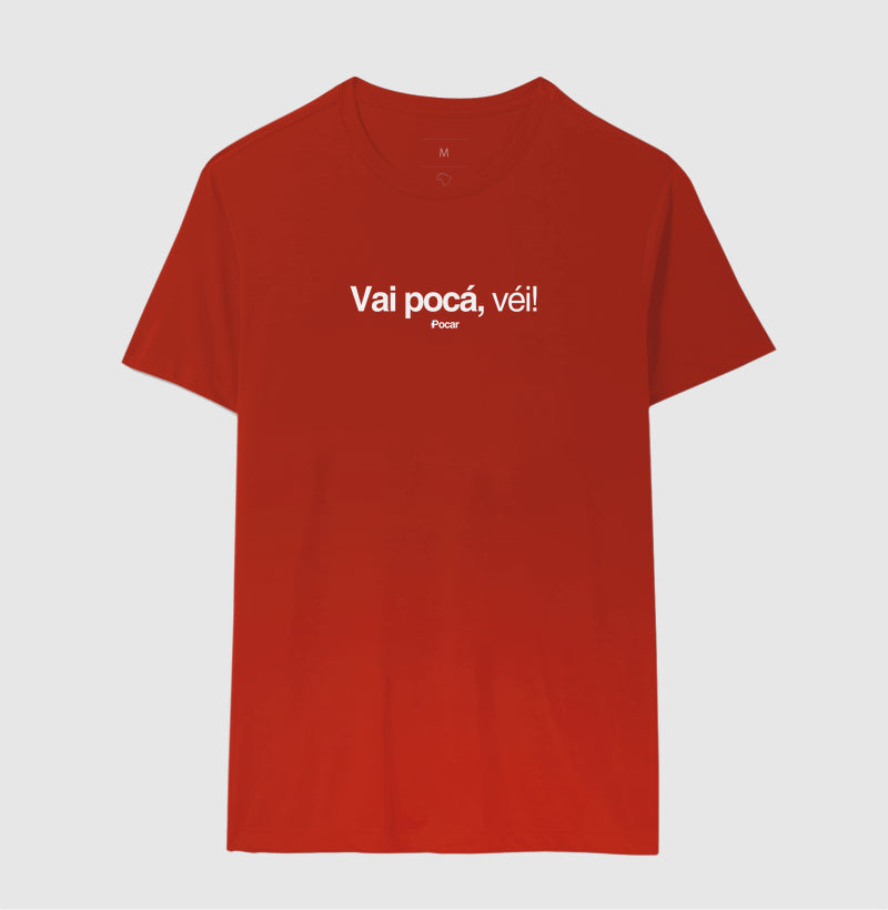 Camiseta | Vai pocá, véi!