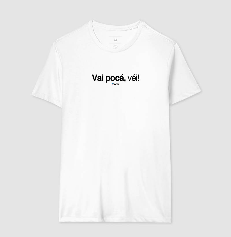 Camiseta | Vai pocá, véi!