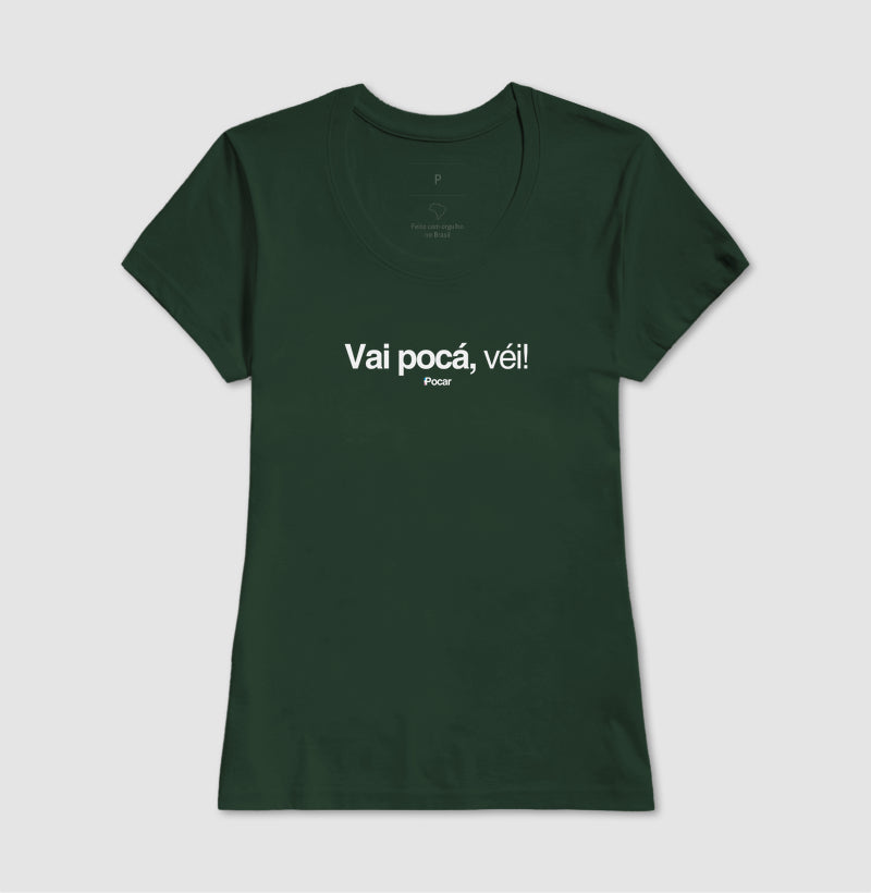 Camiseta | Vai pocá, véi!