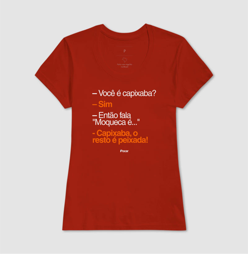 Camiseta | Capixabês - Moqueca é capixaba, o resto é peixada