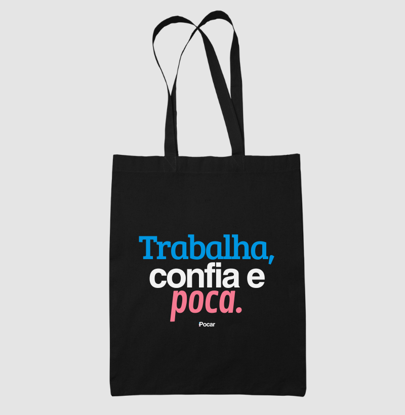 Ecobag | Trabalha, Confia e Poca.
