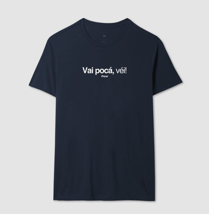 Camiseta | Vai pocá, véi!