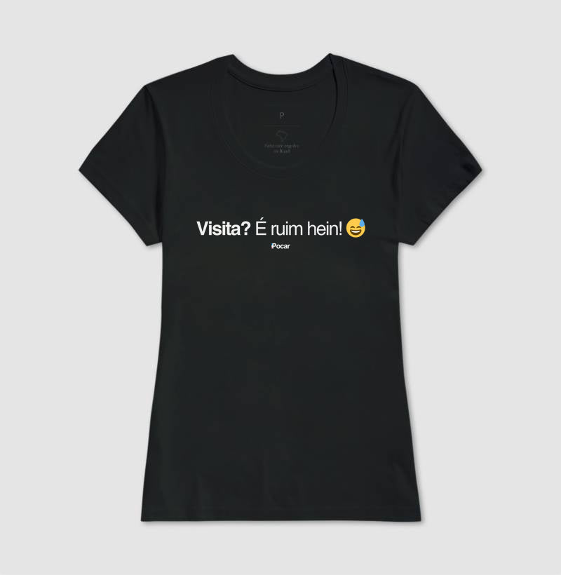 Camiseta | Visita? É ruim em!