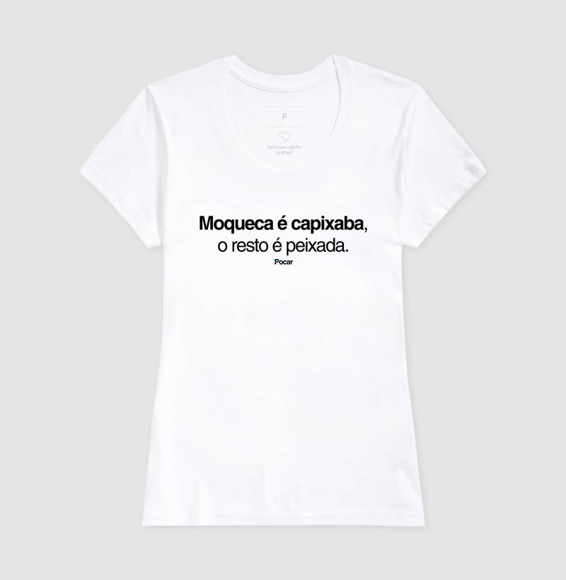 Camiseta | Moqueca é Capixaba, o resto é peixada.