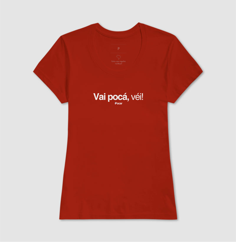 Camiseta | Vai pocá, véi!