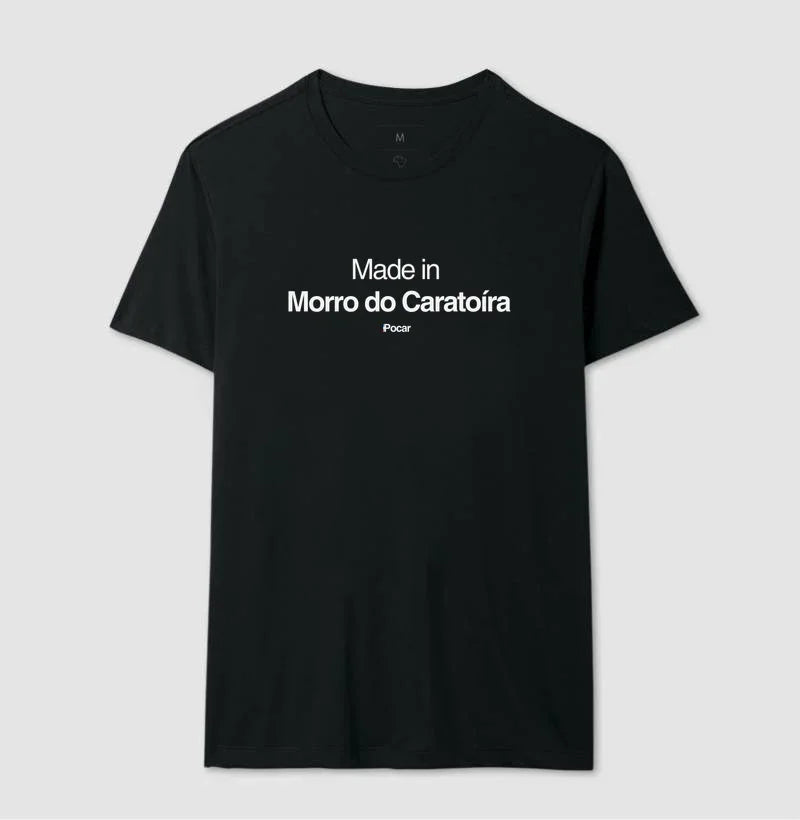 Camiseta | Made in Morro do Caratoíra