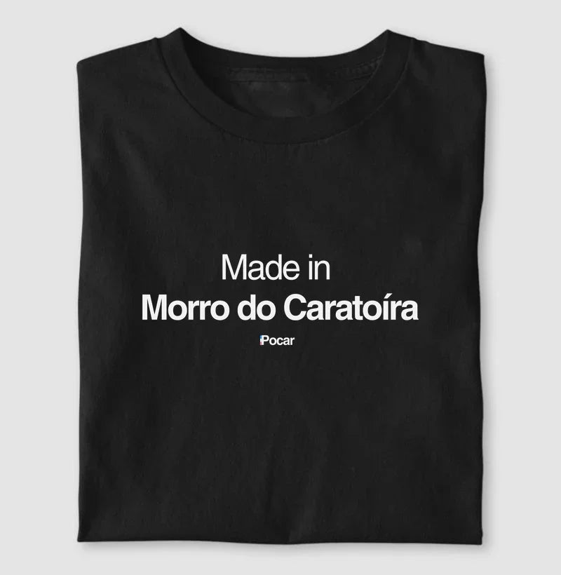 Camiseta | Made in Morro do Caratoíra