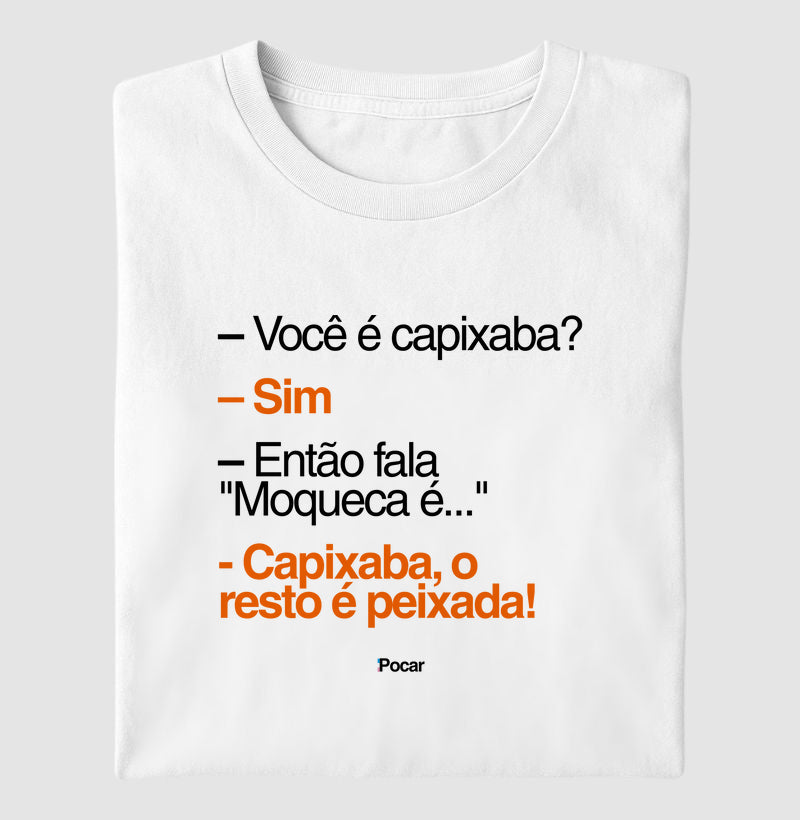 Camiseta | Capixabês - Moqueca é capixaba, o resto é peixada