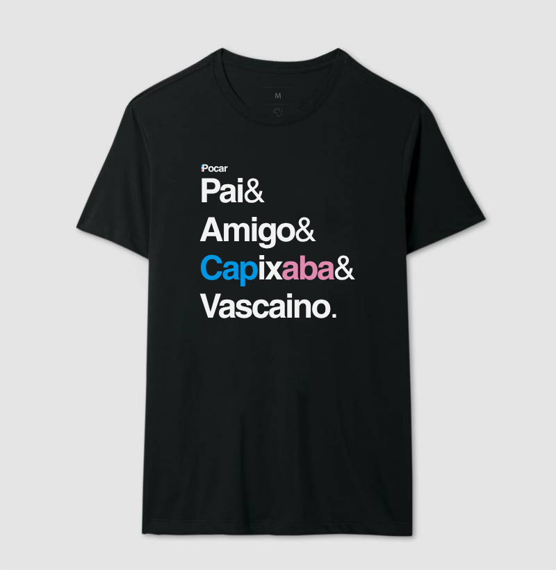 Camiseta | Pai, Amigo, Capixaba e Vascaino