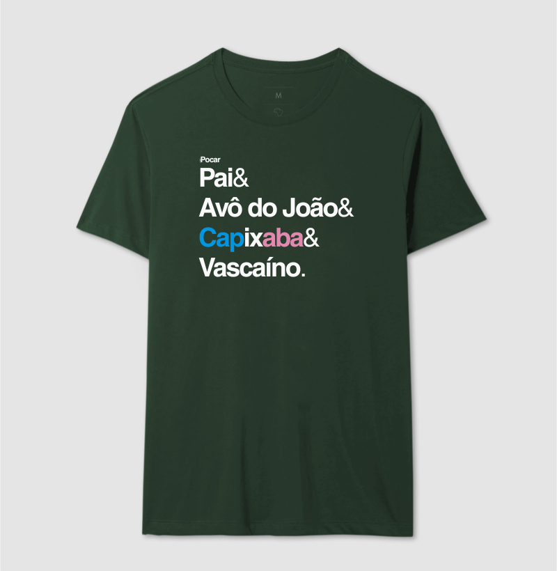 Camiseta | Pai, Avô do João, Capixaba e Vascaíno