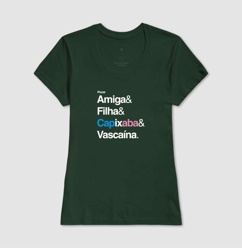 Camiseta | Amiga, Filha, Capixaba e Vascaína