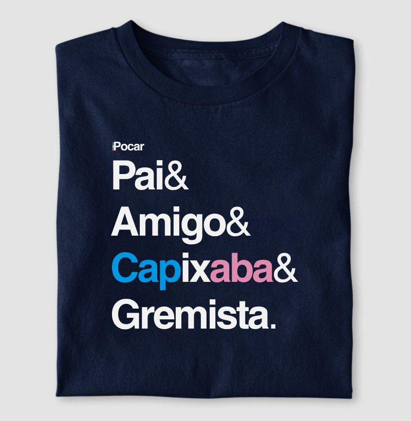 Camiseta | Pai, Amigo, Capixaba e Gremista