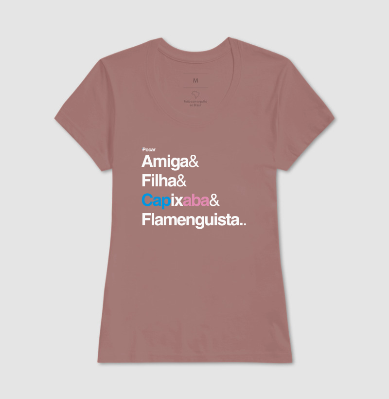 Camiseta | Amiga, Filha, Capixaba e Flamenguista
