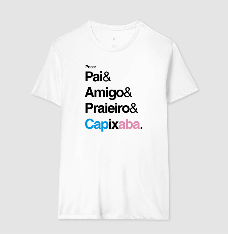 Camiseta | Pai, Amigo, Praieiro e Capixaba.