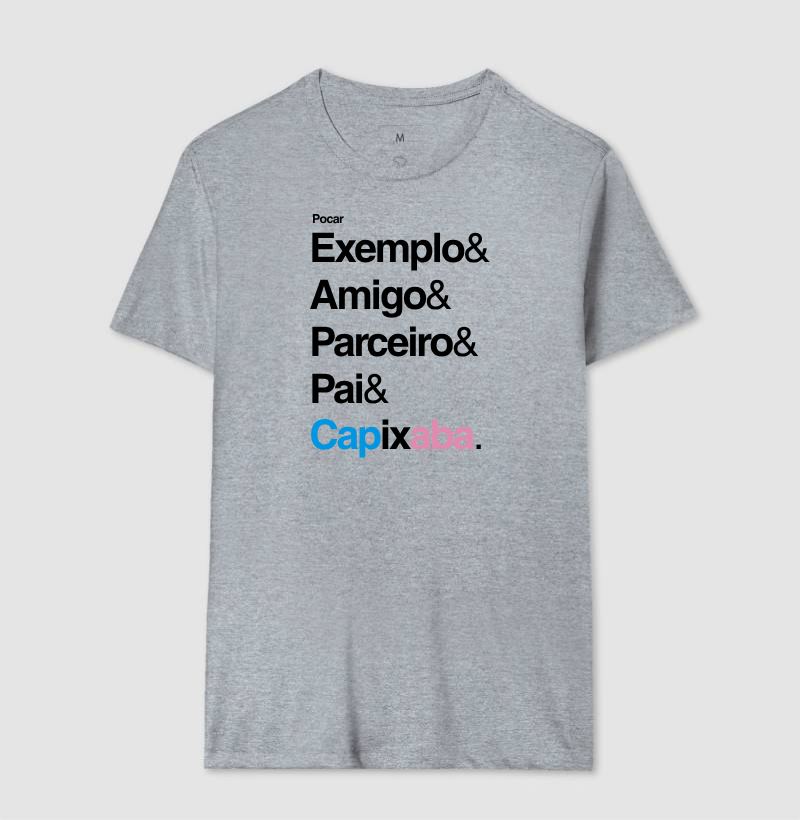 Camiseta | Exemplo, Amigo, Parceiro, Pai e Capixaba.