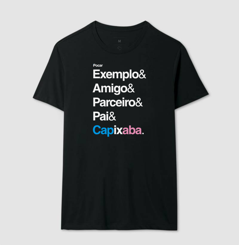 Camiseta | Exemplo, Amigo, Parceiro, Pai e Capixaba.