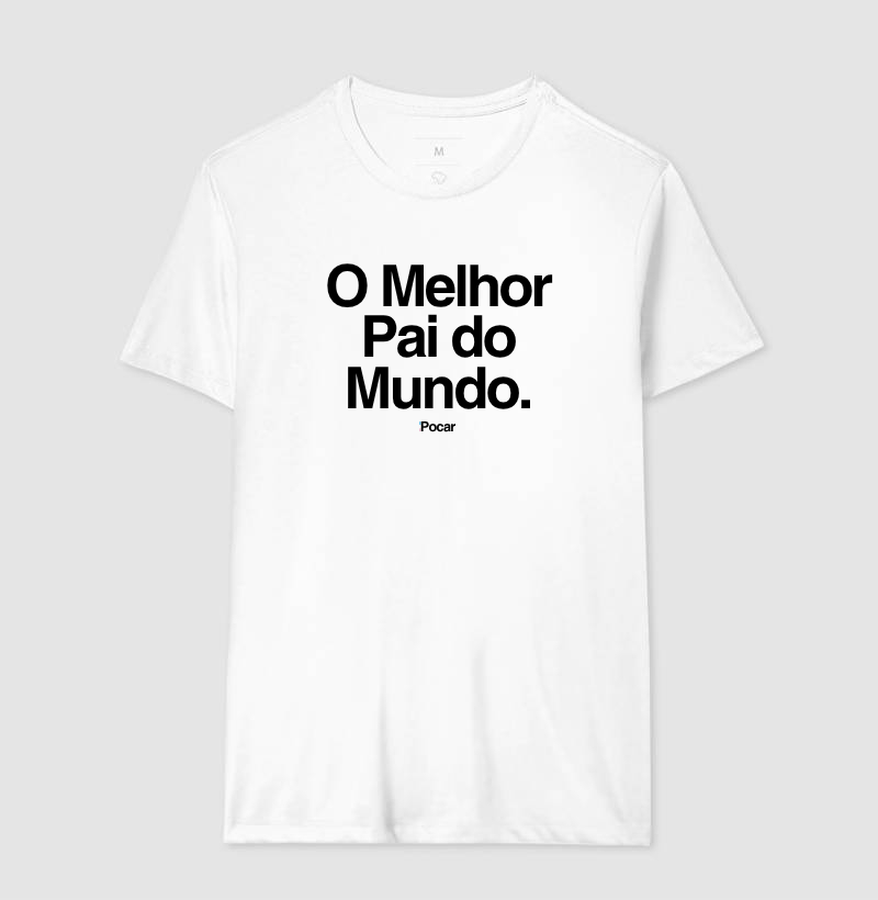 Camiseta | O Melhor Pai do Mundo.