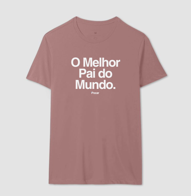 Camiseta | O Melhor Pai do Mundo.