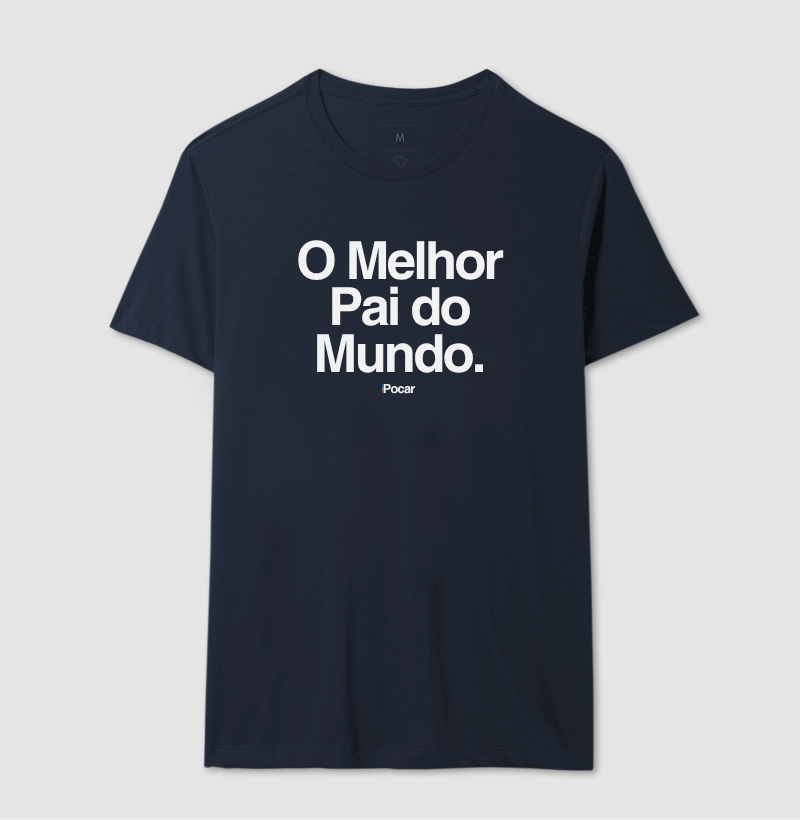 Camiseta | O Melhor Pai do Mundo.