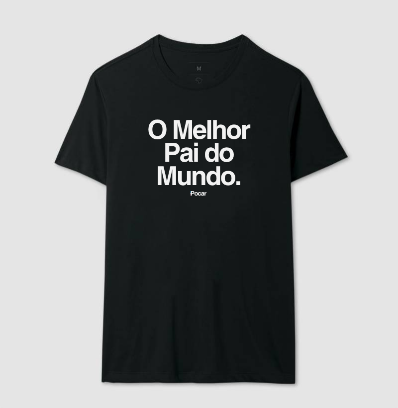Camiseta | O Melhor Pai do Mundo.