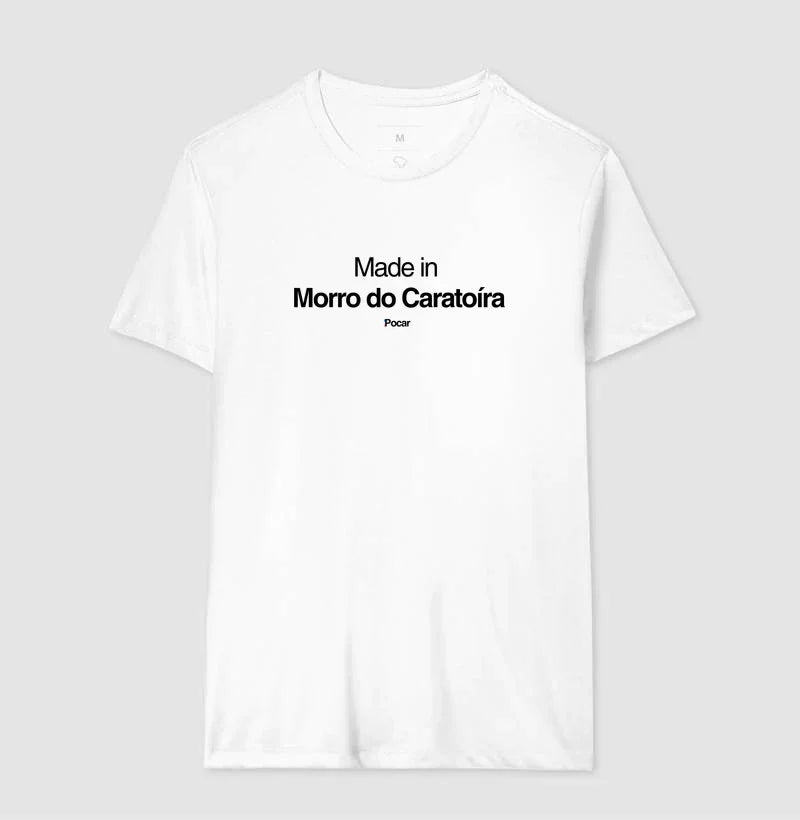 Camiseta | Made in Morro do Caratoíra