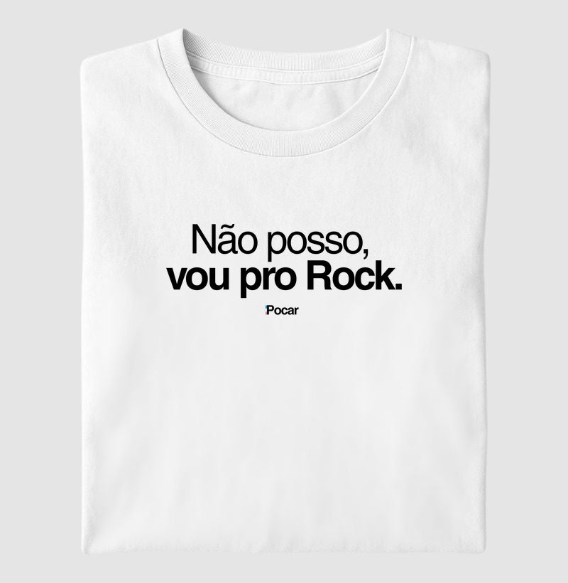 Camiseta | Não posso, vou pro Rock