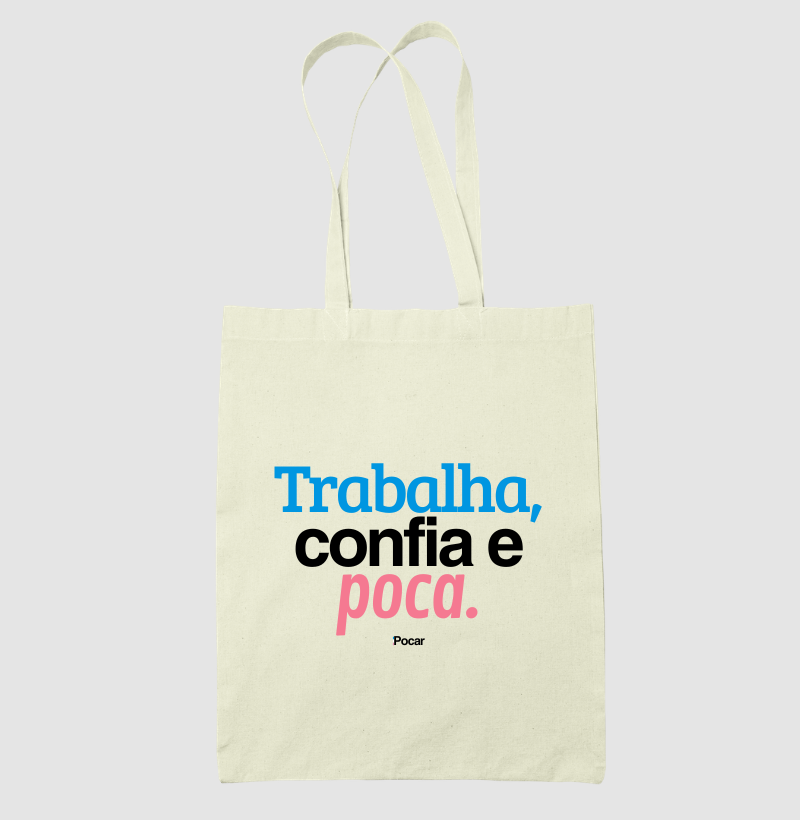 Ecobag | Trabalha, Confia e Poca.