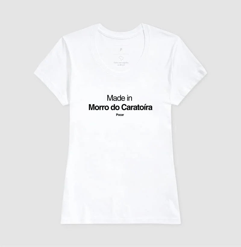 Camiseta | Made in Morro do Caratoíra