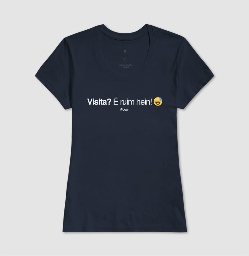 Camiseta | Visita? É ruim em!