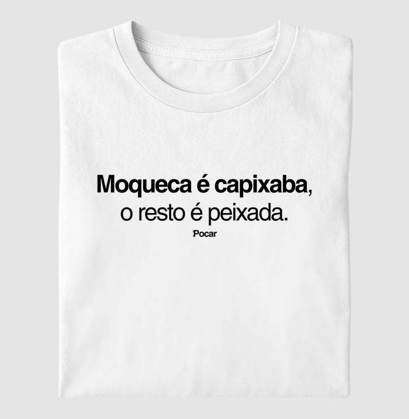 Camiseta | Moqueca é Capixaba, o resto é peixada.