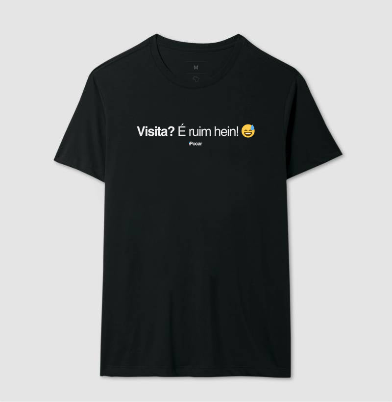 Camiseta | Visita? É ruim em!