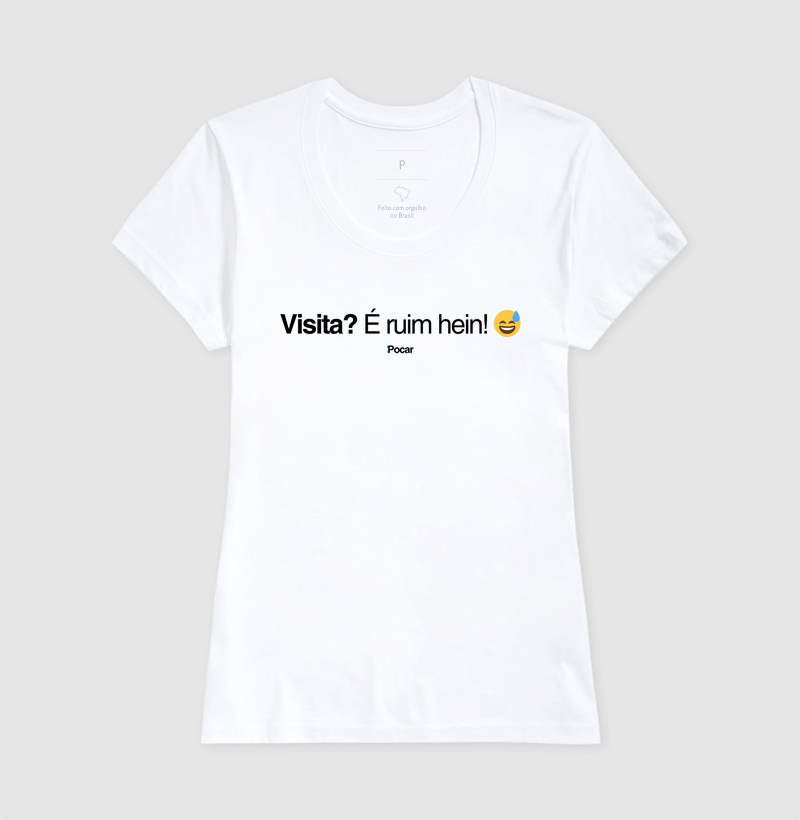 Camiseta | Visita? É ruim em!