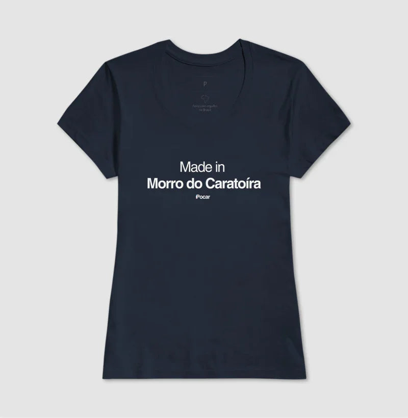 Camiseta | Made in Morro do Caratoíra